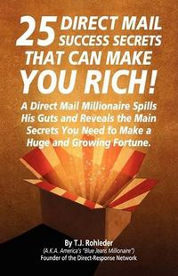 Cover image for 25 Direct Mail Success Secrets That Can Make You Rich