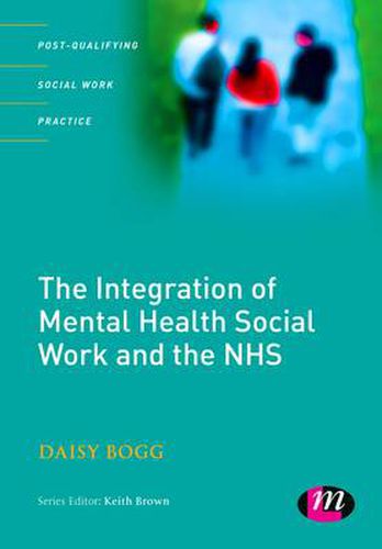 Cover image for The Integration of Mental Health Social Work and the NHS