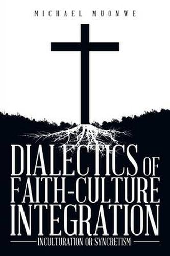 Cover image for Dialectics of Faith-Culture Integration