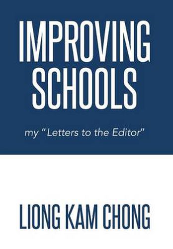 Cover image for Improving Schools: My Letters to the Editor