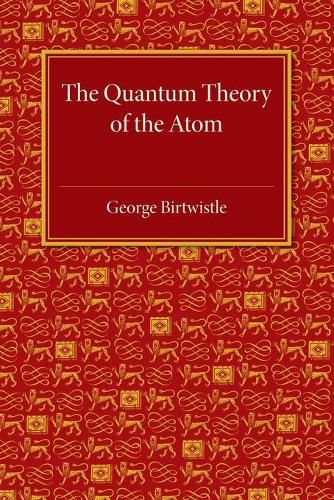 Cover image for The Quantum Theory of the Atom