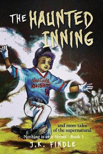 Cover image for The Haunted Inning: and more tales of the supernatural