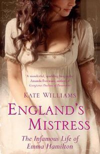 Cover image for England's Mistress: The Infamous Life of Emma Hamilton