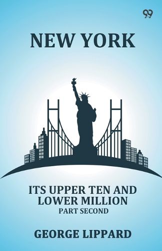 Cover image for New YorkIts Upper Ten And Lower Million Part Second (Edition1)