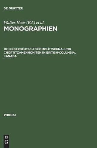 Cover image for Monographien, 10, Niederdeutsch der Molotschna- und Chortitzamennoniten in British-Columbia, Kanada