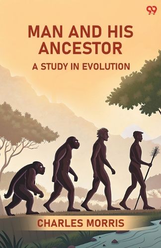 Cover image for Man And His AncestorA Study In Evolution (Edition1)