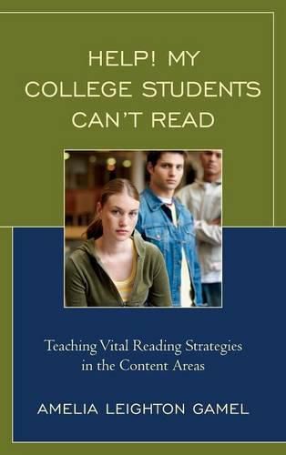 Cover image for Help! My College Students Can't Read: Teaching Vital Reading Strategies in the Content Areas