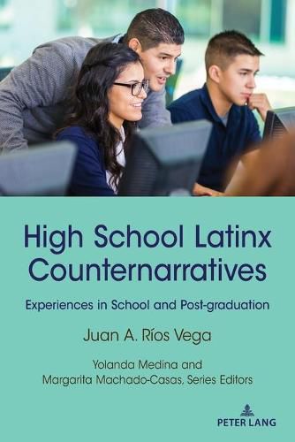 Cover image for High School Latinx Counternarratives: Experiences in School and Post-graduation