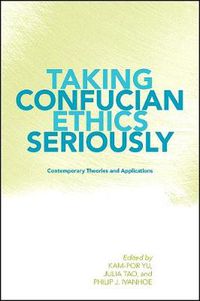 Cover image for Taking Confucian Ethics Seriously: Contemporary Theories and Applications