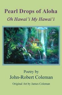 Cover image for Pearl Drops Of Aloha: Oh Hawai'i My Hawai'i