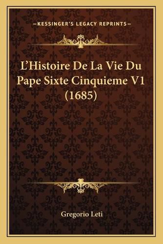 Lacentsa -A Centshistoire de La Vie Du Pape Sixte Cinquieme Lacentsa -A Centshistoire de La Vie Du Pape Sixte Cinquieme V1 (1685) V1 (1685)