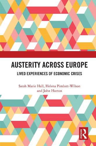 Austerity Across Europe: Lived Experiences of Economic Crises