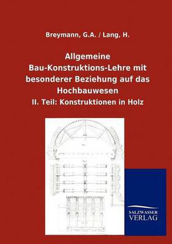 Cover image for Allgemeine Bau-Konstruktions-Lehre mit besonderer Beziehung auf das Hochbauwesen