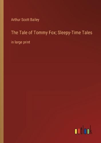 Cover image for The Tale of Tommy Fox; Sleepy-Time Tales