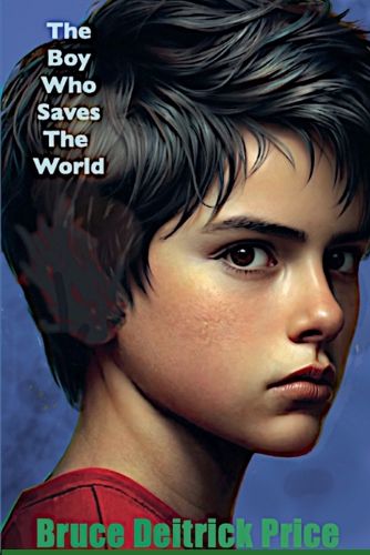 Cover image for The Boy Who Saves The World