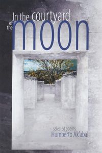 Cover image for In the Courtyard of the Moon: Selected Poems