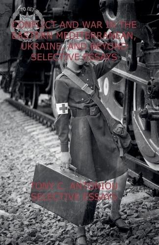Cover image for Conflict and War in the Eastern Mediterranean, Ukraine, and Beyond