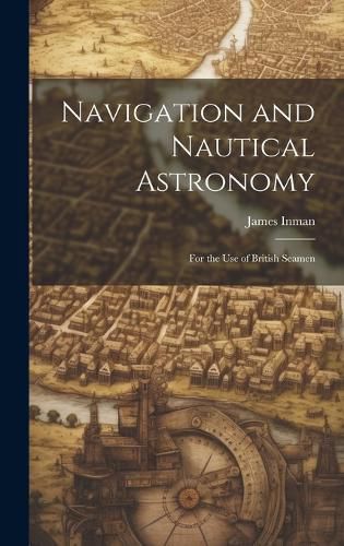 Cover image for Navigation and Nautical Astronomy