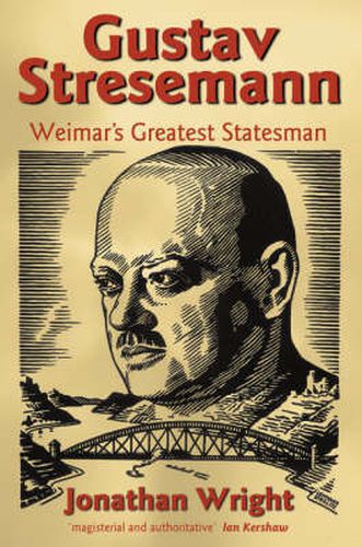 Cover image for Gustav Stresemann: Weimar's Greatest Statesman