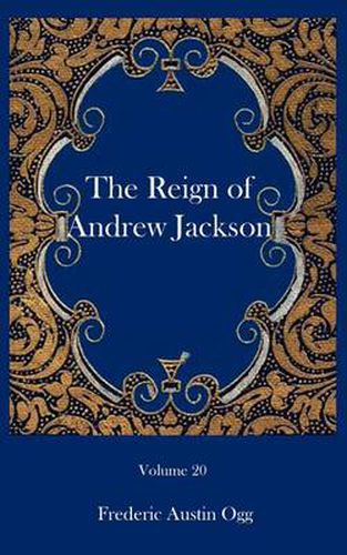 Cover image for The reign of Andrew Jackson