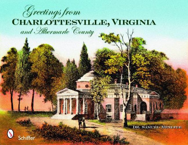 Cover image for Greetings from Charlottesville, Virginia, and Albemarle County