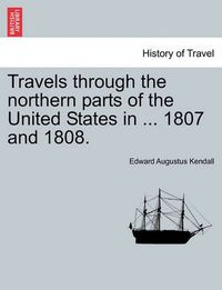 Cover image for Travels Through the Northern Parts of the United States in ... 1807 and 1808.