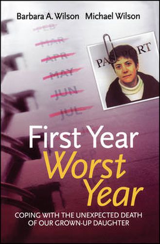 Cover image for First Year, Worst Year: Coping with the Unexpected Death of Our Grown Up Daughter