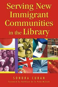 Cover image for Serving New Immigrant Communities in the Library