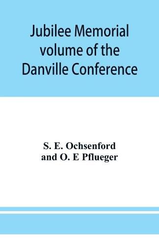 Cover image for Jubilee memorial volume of the Danville Conference of the Evangelical Lutheran Ministerium of Pennsylvania and Adjacent States