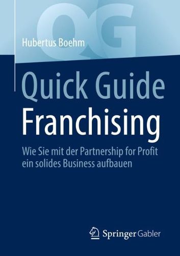 Cover image for Quick Guide Franchising: Wie Sie mit der Partnership for Profit ein solides Business aufbauen