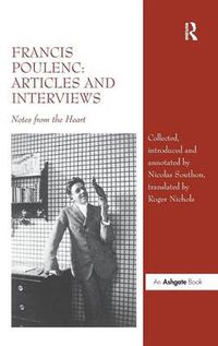 Cover image for Francis Poulenc: Articles and Interviews: Notes from the Heart