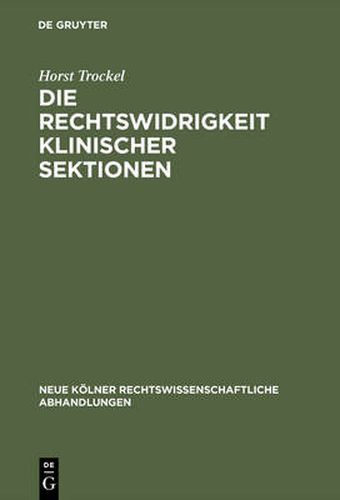Cover image for Die Rechtswidrigkeit klinischer Sektionen