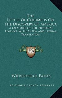 Cover image for The Letter of Columbus on the Discovery of America: A Facsimile of the Pictorial Edition, with a New and Literal Translation