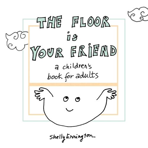 Cover image for The Floor Is Your Friend