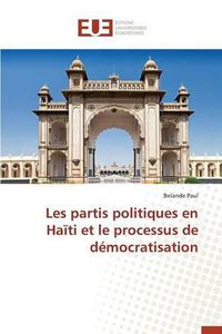 Cover image for Les Partis Politiques En Haiti Et Le Processus de Democratisation