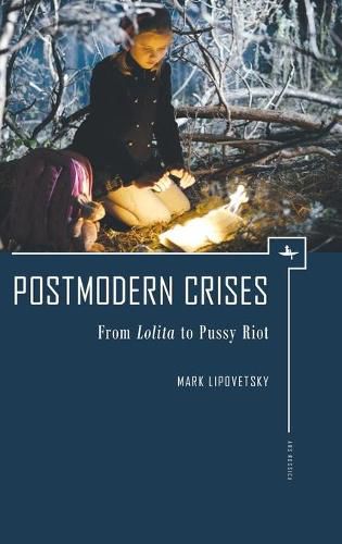Postmodern Crises: From Lolita to Pussy Riot