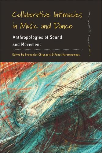 Cover image for Collaborative Intimacies in Music and Dance: Anthropologies of Sound and Movement