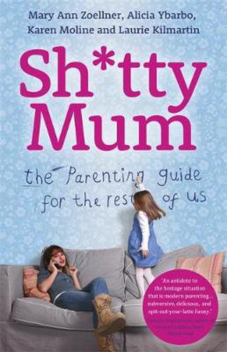 Cover image for Sh*tty Mum: The Parenting Guide for the Rest of Us