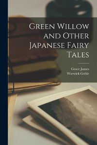Cover image for Green Willow and Other Japanese Fairy Tales