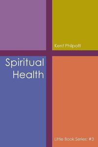 Cover image for Spiritual Health: Little Book Series: #3