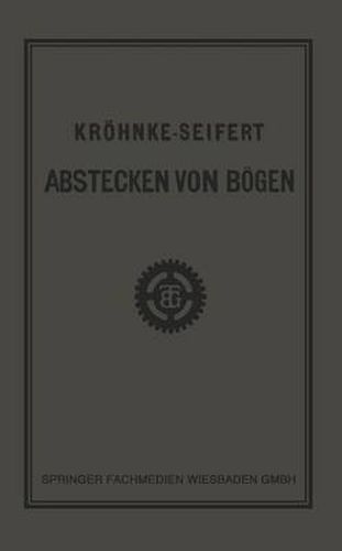 Cover image for G.H.A. Kroehnkes Taschenbuch Zum Abstecken Von Boegen Auf Eisenbahn- Und Weglinien