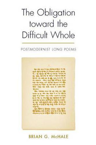 Cover image for The Obligation Toward the Difficult Whole: Postmodernist Long Poems