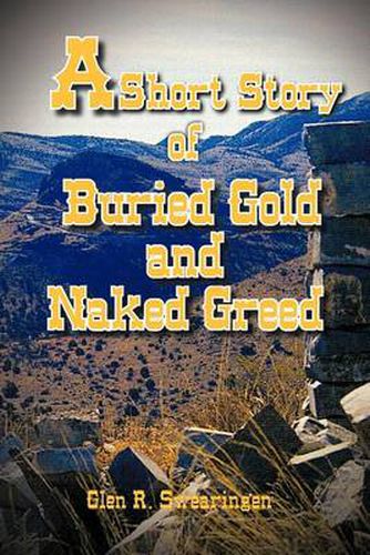 Cover image for A Short Story of Buried Gold and Naked Greed