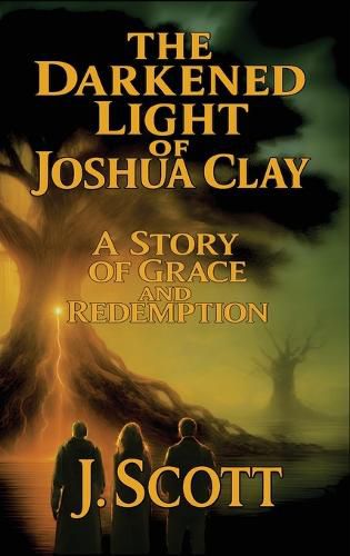 Cover image for The Darkened Light of Joshua Clay