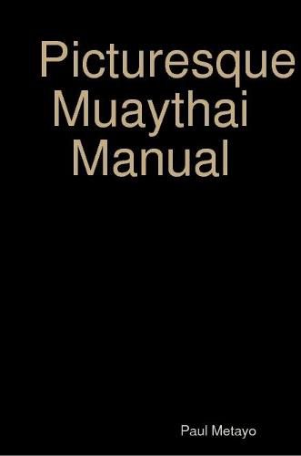 Cover image for Picturesque Muaythai Manual