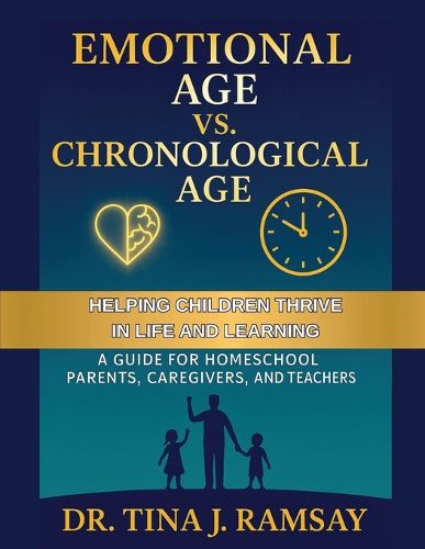 Cover image for Emotional Age vs. Chronological Age A Guide for Homeschool Parents Caregivers and Teachers