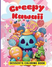 Cover image for Creepy Kawaii Desserts Coloring Book