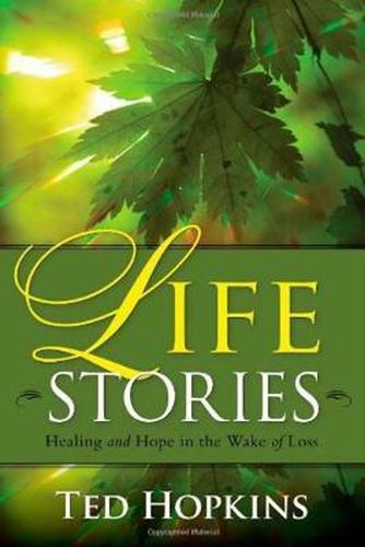 Cover image for Life Stories: Healing and Hope in the Wake of Loss