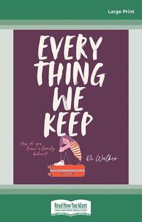 Cover image for Every Thing We Keep (New Edition)
