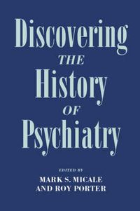 Cover image for Discovering the History of Psychiatry